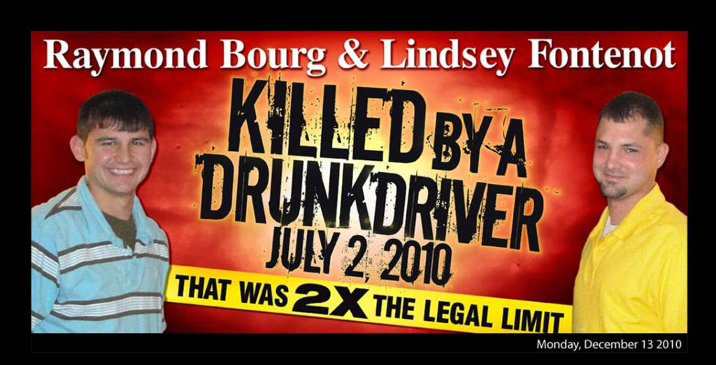 The July 3, 2019 DWI Checkpoint is dedicated to honor the memory of Raymond Bourg and Lindsey Fontenot.